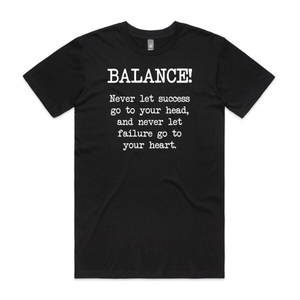Balance! Never let success go to your head, and never let failure go to your heart. Thumbnail