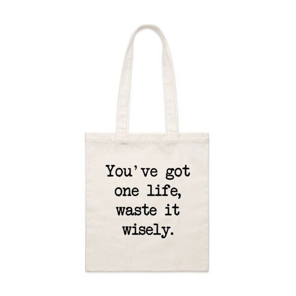 You've got one life, waste it wisely. Thumbnail