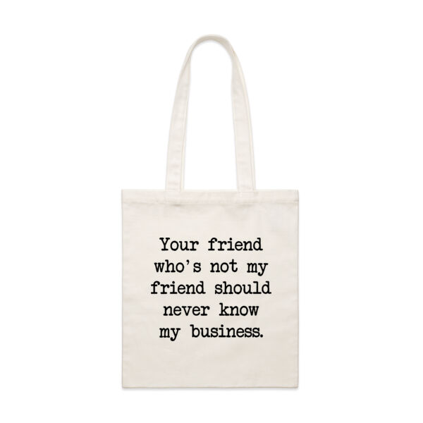 Your friend who's not my friend should never know my business. Thumbnail