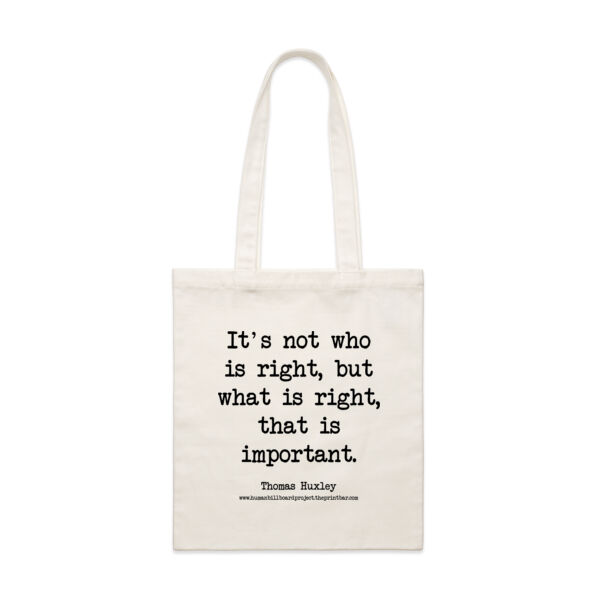 It's not who is right, but what is right, that is important. Thomas Huxley Thumbnail