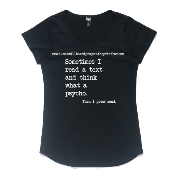 Sometimes I read a text and think what a psycho. Then I press send. Thumbnail