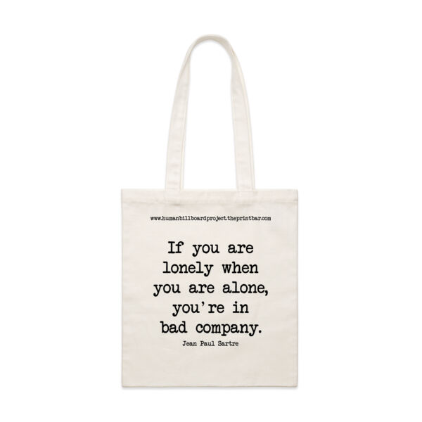 If you are lonely when you are alone, you're in bad company. Jean Paul Sartre Thumbnail