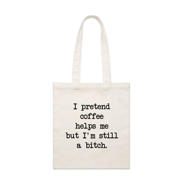 I pretend coffee helps me but I'm still a bitch. Thumbnail